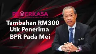 TAMBAHAN RM300 UTK PENERIMA BPR PADA MEI 2021