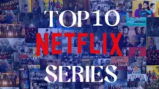 Top 10 Best Netflix series to Watch | Most Popular Netflix  series