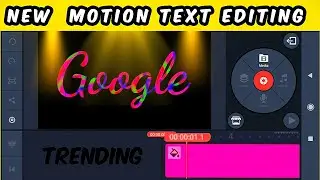 Kinemaster GOOGLE MOTION Text Editing Tutorial | Stylish | Asal Tamizha Tech
