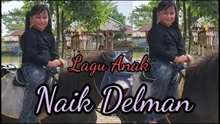 LAGU NAIK DELMAN ISTIMEWA / LAGU ANAK TERPOPULER ( ARILADANYOHANA )