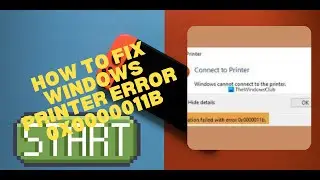 How to Fix Windows Printer Error 0x0000011b