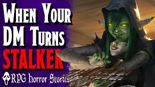 The DM STALKED Him… for quitting his campaign? - RPG Horror Stories