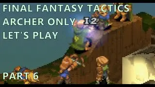 Final Fantasy Tactics Archer Only Let's Play Part 6: Desert Pandemonium