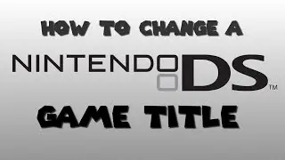 Nintendo DS ROM Hacking Tutorial - Changing game titles