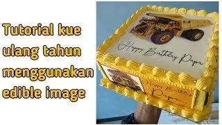 Tutorial membuat kue ulang tahun menggunakan edible image