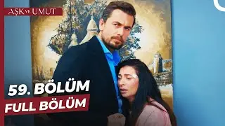 Aşk ve Umut 59. Bölüm