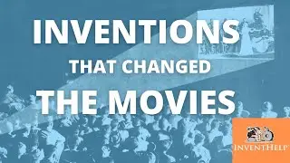 Inventions that Changed the Movies - InventHelp