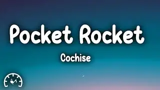Cochise - Pocket Rocket (Lyrics)