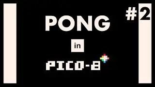 Making Pong in Pico 8 - Pt.2