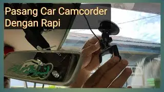 Cara Pasang Car Camcorder / Dash Cam Xenia Avanza Dengan Rapi