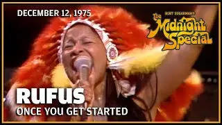 Once You Get Started - Rufus | The Midnight Special