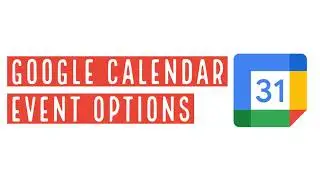 Google Calendar Event Options