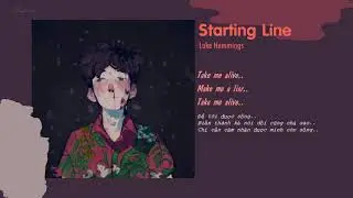 [ENG/VIETSUB]   Starting Line ! - (Luke Hemmings)