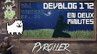 MÀJ EXPRESS DEVBLOG 172 EN DEUX MINUTES | Rust fr PYROLLER