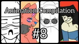 Animation Compilation #8