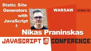 Static Site Generators with JavaScript  | Nikas Praninskas | jsPoland 2018