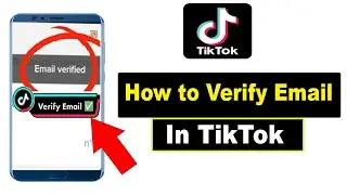 How to verify tiktok email | How to verify email address in tiktok