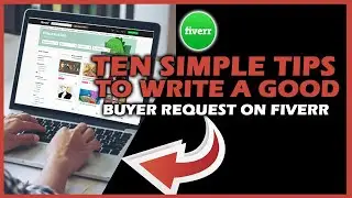 10 Tips To Write A Good  Buyer Request on Fiverr
