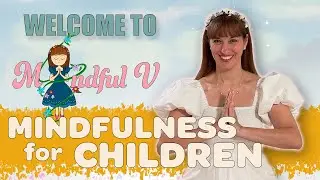 MINDFUL V - Mindfulness and self-help for children ages 6 and up by Veronica Moya.