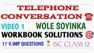 ISC CLASS 12 | TELEPHONE CONVERSATION ☎️ WOLE SOYINKA | WORKBOOK SOLUTIONS 🏆 SAQ | VIDEO 1 📍