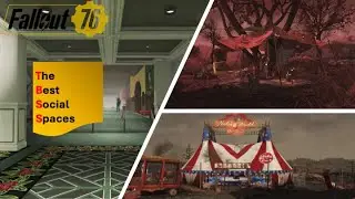Fallout 76|Top 3 Social Spaces!
