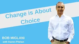 Change is about Choice