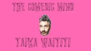 The Comedic Mind of Taika Waititi