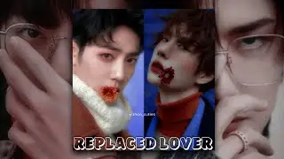 [Yizhan AU] Wang Yibo 𝕩 Xiao Zhan ➪ Replaced Lover 💔 [ENG SUB]