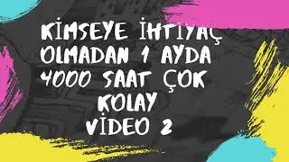 4000 HOURS IN 1 MONTH NOW IT'S VERY EASY - VIDEO 2 (NOT THE INTERNET SITE, THE FINAL SOLUTION) 