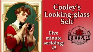 Cooley's Looking-glass Self: Five minute sociology #5