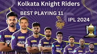 IPL 2024 Kolkata Knight Riders 11 After IPL Auction | KKR Best Playing 11 for IPL 2024