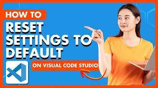 How To Reset Visual Studio Code Settings to Default | Reset VSCode Settings | Full Tutorial