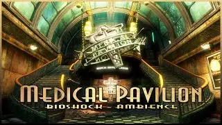 Bioshock - Medical Pavilion Foyer (1 Hour of Ambience)