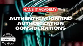 Remote access Authentication and authorization considerations - CompTIA Network+ N10-008 Domain 4.22
