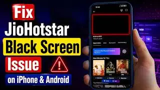 JioHotstar Video Not Playing, Only Showing Black Screen? Working Fix