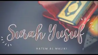 Surah Yusuf -Hatem Al Maliki
