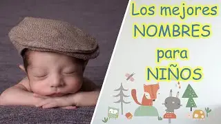 NOMBRES para NIÑOS y su SIGNIFICADO | Te encantaran