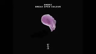 EMBRZ - Break Open Colour