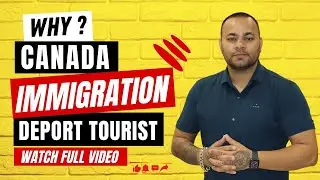 Why Canada Immigration Deport Visa Holder from Airport 2024 | Visitor | Tourist |