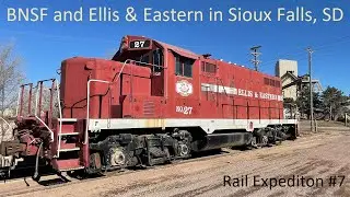 BNSF and Ellis & Eastern In Sioux Falls, SD - RE #7