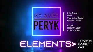 @IXXAVIERPERYK  Teaser announcement all music SETS from Summer/2023  -ELEMENTS-