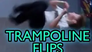 TRAMPOLINE FLIPS