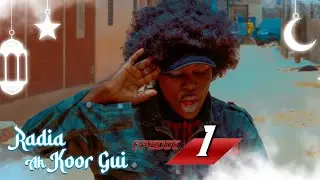 Radia ak koor gui - Episode 1