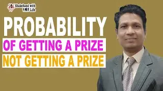 PROBABILITY of Getting A PRIZE & Not Getting A PRIZE | Probability and Statistics
