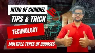 Intro of Channel | Contents of Channel | Tips & Tricks of Multiple Types of Information.