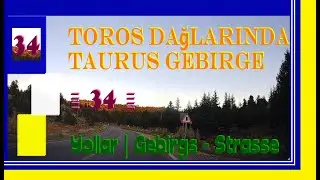 ➚ Toros Dağlarında Yollar Taurus Gebirgs Strasse ➘ ㉞