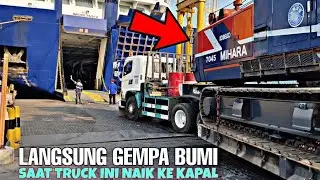 GEMPA BUMI‼️SAAT TRUCK BERAT NAIK KAPAL RAKSASA DI PELABUHAN MERAK