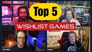 Top Five Wishlist Games