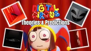 The Amazing Digital Circus: Predictions & Theories