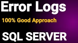 SQL Server Error Logs || SQL Server Error Logs Recycle | SQL Server Error Logs Location | Error Logs